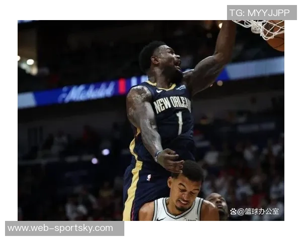 鹈鹕在锡安缺阵情况下逆袭成功连续两场胜利终结六连败困局